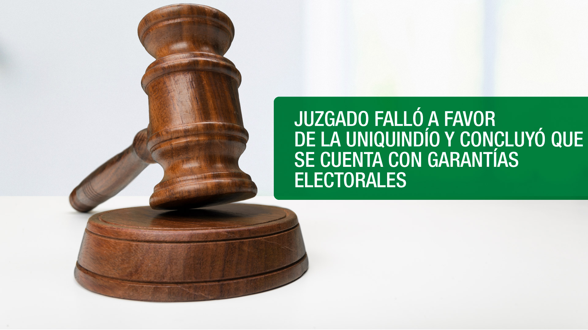 Juzgado falló a favor de la Uniquindío y concluyó que se cuenta con garantías electorales