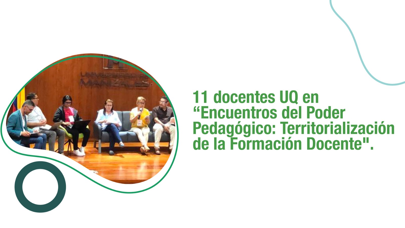 11 Docentes Uq En Encuentros Del Poder Pedagógico Territorialización De La Formación Docente 2450